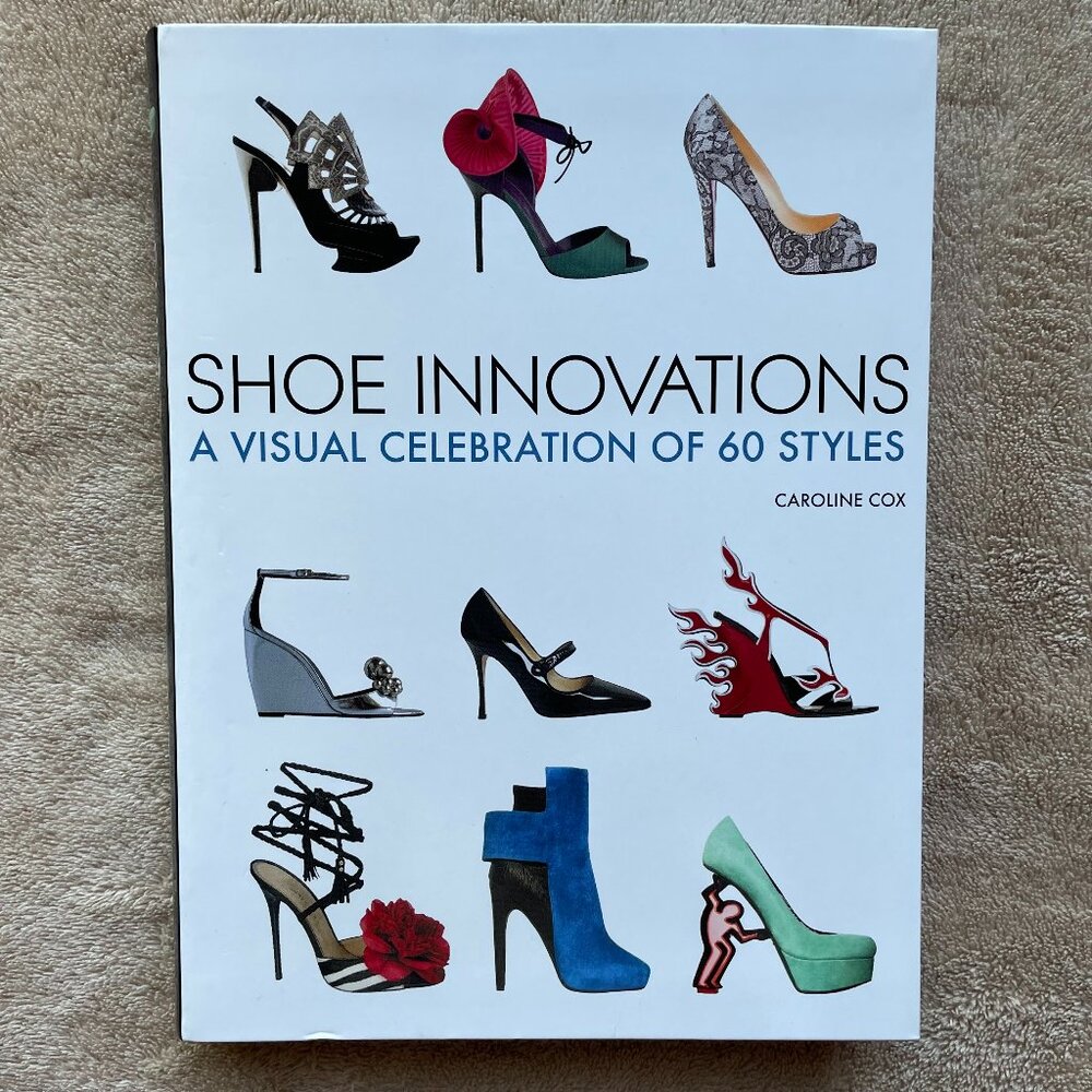 Shoe Innovations-A Visual Celebration of 60 Styles